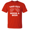 This Guy Needs A Beer Funny T Shirts Men's Creative Short Sleeve Hipster Tops eprolo