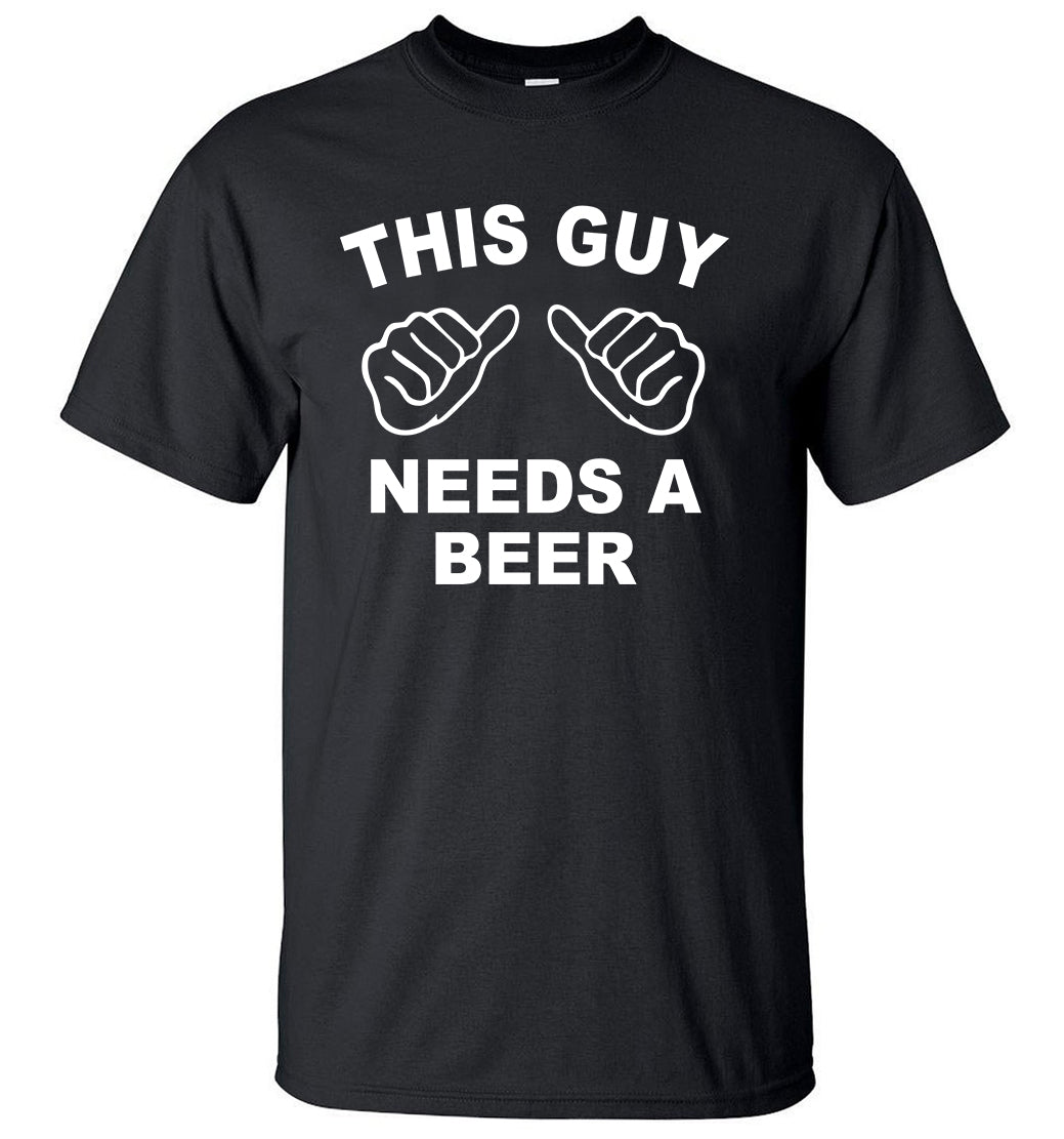 This Guy Needs A Beer Funny T Shirts Men's Creative Short Sleeve Hipster Tops eprolo