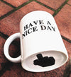 Have a Nice Day Coffee Mug Middle Finger Funny Cup eprolo