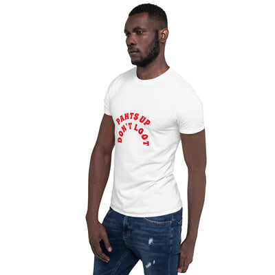 Pants Up Don't Loot Short-Sleeve Unisex T-Shirt Printful GBT
